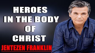 Jentezen Franklin Sermon 2022  Heroes in the Body of Christ  Special Sermons [upl. by Sumerlin711]