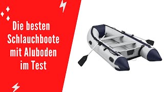 ✅ Die besten Schlauchboote mit Aluboden im Test 2023  Top 5 [upl. by Eseenaj]