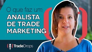 O que faz um Analista de Trade Marketing Descubra agora  TradeDrops 6 [upl. by Hurwitz]