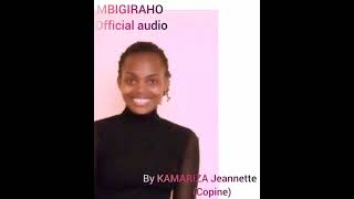 MBIGIRAHO Official audio by KAMARIZA [upl. by Ylenats]