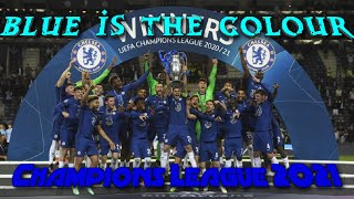 Chelsea FC Anthem  Blue is the Colour Champions League 2021 [upl. by Idnerb]