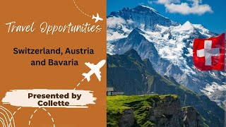 Collette Travel Opportunity to Switzerland Austria and Bavaria [upl. by Dasya]