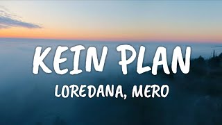 LOREDANA feat MERO  KEIN PLAN Lyrics [upl. by Nnaitsirhc]