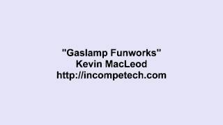 Gaslamp Funworks By Kevin MacLeod 30 Minutes [upl. by Lory]