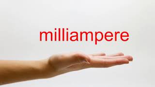 How to Pronounce milliampere  American English [upl. by Eissolf]