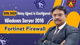 How DHCP Relay Agent is configured in Fortinet Firewall  Windows Server 2016 as DSCP Server [upl. by Gabbi]