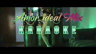 MIX amor ideal KARAOKE CHICHAS [upl. by Tippets]