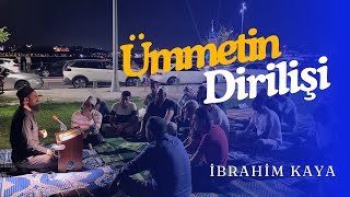 Ümmetin Dirilişi  İbrahim KAYA [upl. by Lladnar]