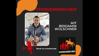 Pferdemenschen Podcast  Benjamin Wulschner [upl. by Odo]