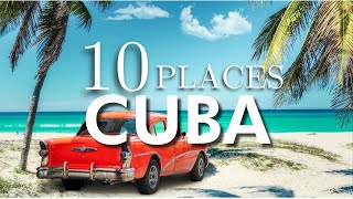 Top 10 Places To Visit in Cuba [upl. by Ardnahsal]