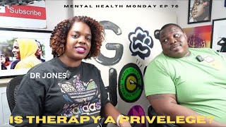 IS THERAPY A PRIVILEGE  Mental Health Monday Ep 76 [upl. by Yannodrahc]