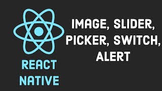 React Native Tutorial 9 Components  Image Picker Slider Switch Alert [upl. by Curhan]