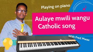 How to play Aulaye mwili wangu Catholic song on piano [upl. by Aerised441]