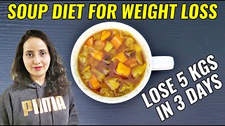 Soup Diet For Weight Loss  Lose 5 Kgs In 3 Days [upl. by Lejna]