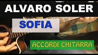 Alvaro Soler  Sofia  Tutorial Accordi Chitarra [upl. by Aiotal]