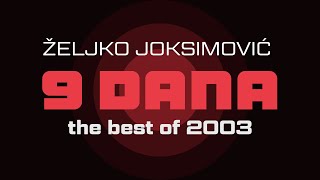 Željko Joksimović  Devet dana  Audio 2003 HD [upl. by Klarrisa]