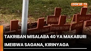 Takriban Misalaba 40 Ya Makaburi Imeibwa Sagana Kirinyaga [upl. by Assetan]