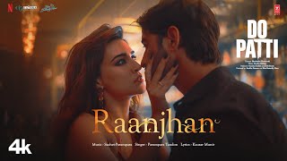 Do Patti Raanjhan Song Kriti Sanon Shaheer Sheikh  Parampara Tandon  SachetParamparaKausar M [upl. by Wernda]