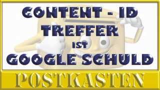 CONTENT ID Treffer Ist Google Schuld GELD VERDIENEN mit Youtube POSTKASTEN 29 090 2013 [upl. by Annyahs]