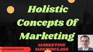 Holistic Concept Of Marketing  Relationship Marketing Integrated Marketing Internal Marketing [upl. by Eckardt692]