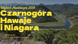 Czarnogóra Odcinek 2  Hawaje i Niagara  wakacje 2024 wakacje vlog podróże [upl. by Shaikh]