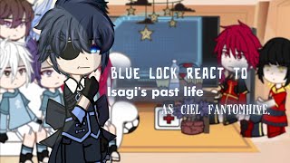 Blue lock react to Isagi as Ciel Phantomhive MANGA SPOILER blue lock × black butler [upl. by Byrne499]