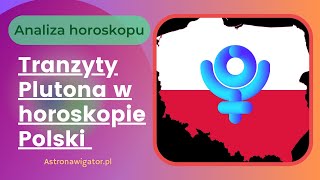 Tranzyty Plutona w horoskopie Polski Pluton w Wodniku w horoskopie Polski [upl. by Anyahc]