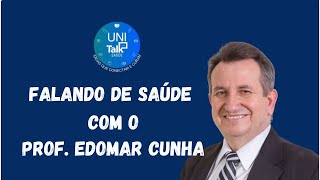 Falando de Saúde com o Professor Edomar Cunha [upl. by Anwad]