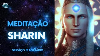 Meditação Sharin  Serviço Planetário [upl. by Kowal]