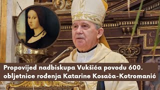 Propovijed nadbiskupa Vukšića u Rimu povodom 600 obljetnice rođenja Kraljice Katarine Kotromanić [upl. by Taylor27]