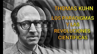 Thomas Kuhn los paradigmas y las revoluciones científicas [upl. by Leinahtan]