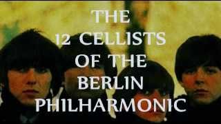 YESTERDAY The Beatles  THE 12 CELLISTS OF THE BERLIN PHILHARMONIC [upl. by Yeldnarb]