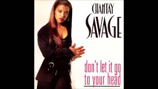 Chantay Savage  Dont Let It Go To Your Head Silk In The House 12 [upl. by Findley534]