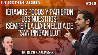 ¡Éramos pocos y parieron los nuestros ¡Sémper la lía en el día de quotSan Pinganilloquot [upl. by Lean34]