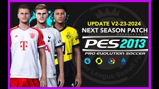 PES 2013  NEXT SEASON PATCH 232024 V2  1724  PC [upl. by Wattenberg707]