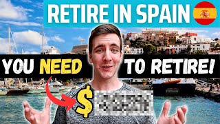 Your RETIRE IN SPAIN Guide Top Reasons How Much to Retire Retirement Visa Options [upl. by Ainerbas]