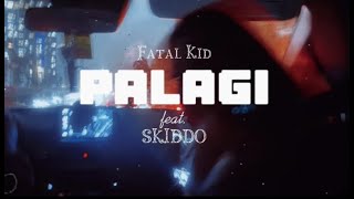 Palagi  Fatal Kid Iriseskiddo SKIDDO [upl. by Nitsug180]