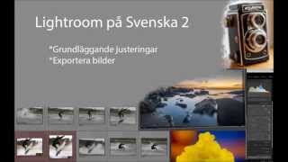 Lightroom På Svenska 2  Grundläggande justeringar [upl. by Chance]