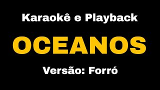 OCEANOS  Versão Forro Karaokê e Playback Música Gospel com Letra [upl. by Enylrac]