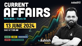 13 JUNE CURRENT AFFAIRS 2024  ALL EXAMS IMP CURRENT AFFAIRS  ASHISH GAUTAM SIR [upl. by Eidnew]