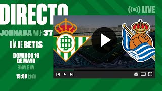 🚨 DIRECTO  Real Betis  Real Sociedad ⚽💚  VÍVELO CON NOSOTROS [upl. by Maxie]