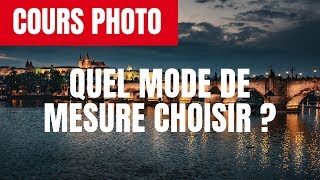 📷 Quel Mode de mesure choisir pour une exposition photo parfaite [upl. by Costa]