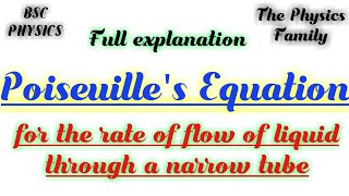 Poiseuilles Equation for the flow of liquid through a narrow tube  Part 1  The Physics Family [upl. by Schwitzer789]