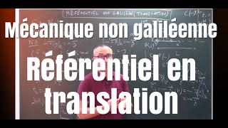 Mécanique  Référentiel non galiléen en TRANSLATION  Les bases [upl. by Dorris200]