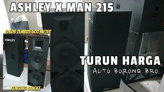 CEK SOUND DAN REVIEW ASHLEY X MAN 215 P  SPEAKER MONITOR  SPEAKER AKTIF PASIF ASHLEY XMAN [upl. by Wren]