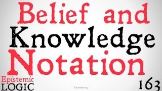 Belief and Knowledge Notation Epistemic Logic [upl. by Ahseia784]