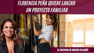 Florencia Peña quiere lanzar un proyecto familiar los detalles en la columna de Marina Calabró [upl. by Refanej937]