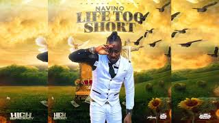 Navino  Life Too Short Official Audio [upl. by Ahsitaf]