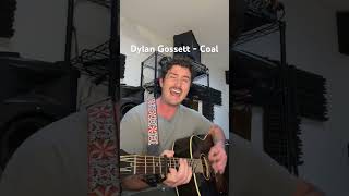 Dylan Gossett  Coal Acoustic Cover [upl. by Enilrac947]