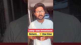 Lump Sum Investment क्या है  Return 📈Risk 📈 [upl. by Bork]